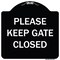 Signmission Designer Series-Please Keep Gate Closedplease Keep Gate Closed, 18" x 18", BW-1818-9789 A-DES-BW-1818-9789 - alternate 1